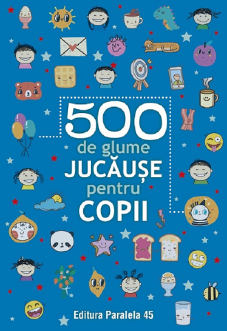 Grupe de varsta - 500 De Glume Jucause Pentru Copii. Ed. 2,  - Editura Paralela 45