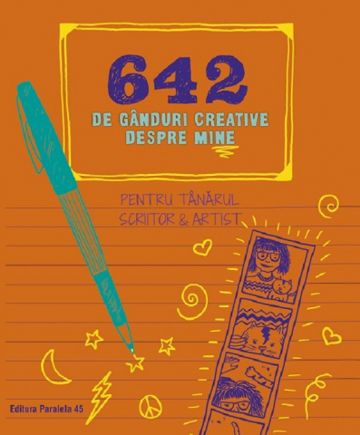 Paralela 45 - 642 De Ganduri Creative Despre Mine,  - Editura Paralela 45