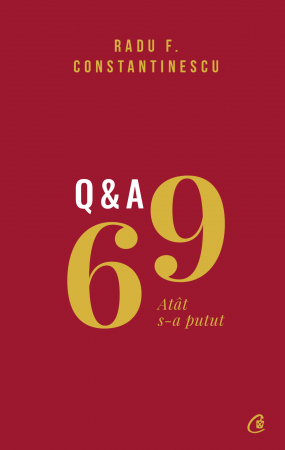 Autori romani - 69 Q&A, Radu F. Constantinescu - Editura Curtea Veche