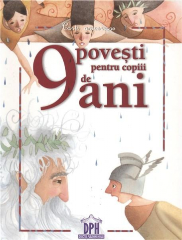 Fictiune - 9 Povesti Pentru Copiii De 9 Ani, Irina Bortoi - Editura DPH