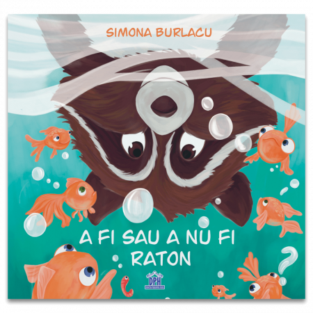 Carti - A Fi Sau A Nu Fi Raton, Simona Burlacu - Editura DPH