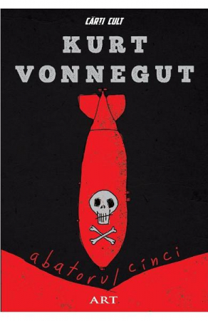 Carti - Abatorul Cinci, Kurt Vonnegut - Editura Art
