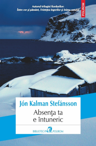 Edituri - Absenta Ta E Intuneric, Jon Kalman Stefansson - Editura Polirom