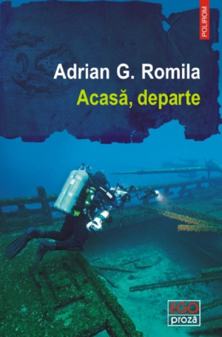 Literatura Universala - Acasa, Departe, Adrian G. Romila - Editura Polirom