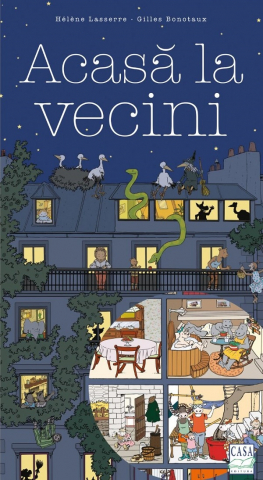 Casa - Acasa La Vecini, Gilles Bonotaux, Helene Lasserre - Editura Casa