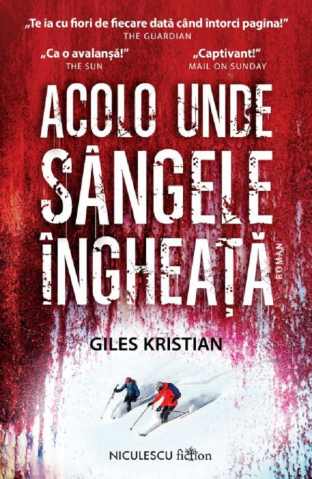 Carti - Acolo Unde Sangele Ingheata, Giles Kristian - Editura Niculescu