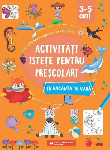 Carti - Activitati Istete Pentru Prescolari In Vacanta De Vara (3-5 Ani),  - Editura Paralela 45
