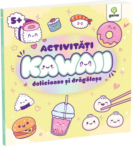 Carti - Activitati Kawaii Delicioase Si Dragalase,  - Editura Gama