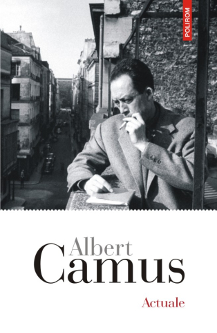 Carti - Actuale, Albert Camus - Editura Polirom
