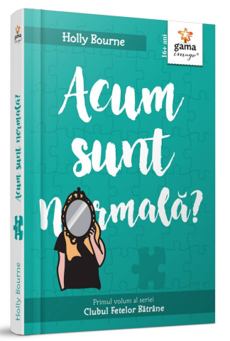 Fictiune - Acum Sunt Normala?, Holly Bourne - Editura Gama