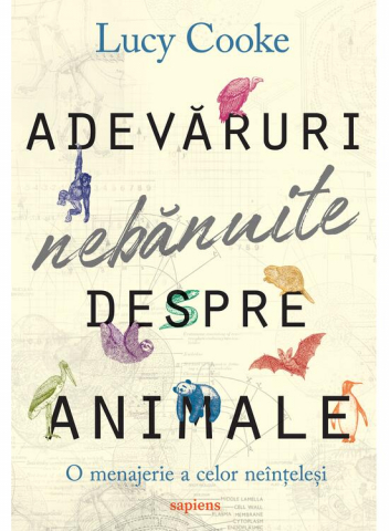 Edituri - Adevaruri Nebanuite Despre Animale, Lucy Cooke - Editura Art