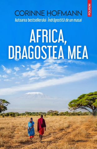 Carti - Africa, Dragostea Mea, Corinne Hofmann - Editura Polirom