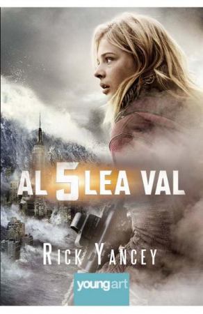 SF - Al Cincilea Val #1. Al Cincilea Val, Rick Yancey - Editura Art