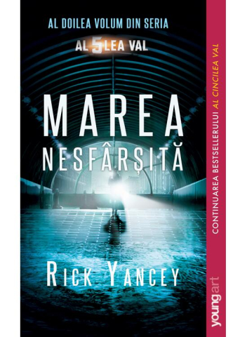 Fictiune - Al Cincilea Val #2.  Marea Nesfarsita, Rick Yancey - Editura Art