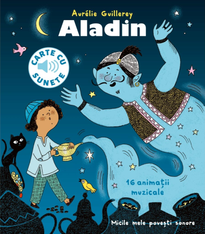 Edituri - Aladin (Carte Cu Sunete), Aurelie Guillerey, Felix Le Bars - Editura Casa