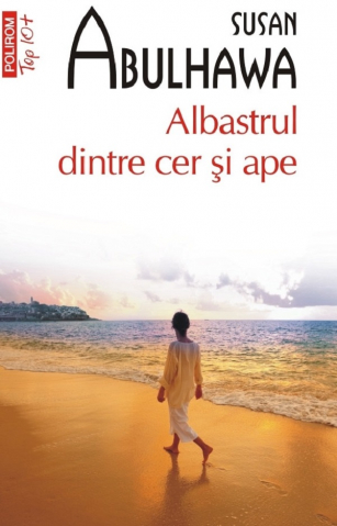 Carti - Albastrul Dintre Cer Si Ape Top 10+ Nr 694, Susan Abulhawa - Editura Polirom