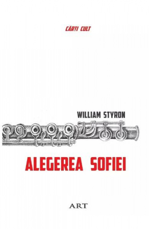 Grupe de varsta - Alegerea Sofiei, William Styron - Editura Art