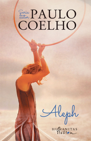 Aleph, Paulo Coelho  - Editura Humanitas