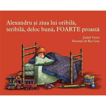 Edituri - Alexandru Si Ziua Lui Oribila, Teribila, Deloc Buna, Foarte Proasta, Judith Viorst - Editura Art