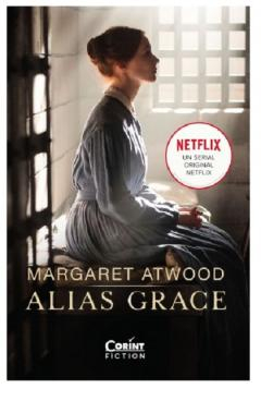 Grupe de varsta - Alias Grace Tie-In, Margaret Atwood - Editura Corint