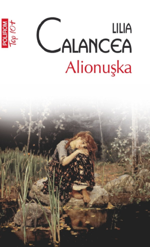 Carti - Alionușka, Lilia Calancea
 - Editura Polirom