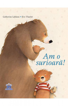 Edituri - Am O Surioara !, Catherine Leblanc - Editura DPH