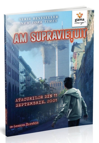 Carti - Am Supravietuit Atacurilor Din 11 Septembrie, 2001, Lauren Tarshis - Editura Gama