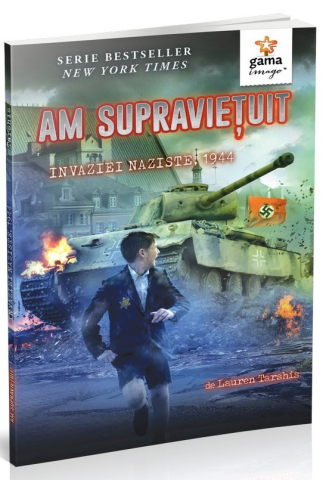 Edituri - Am Supravietuit Invaziei Naziste, 1944, Lauren Tarshis - Editura Gama