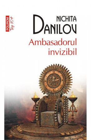 Carti - Ambasadorul Invizibil Top 10+ Nr 439, Nichita Danilov - Editura Polirom
