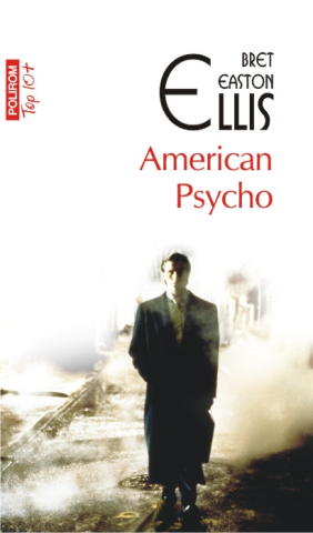 Edituri - American Psycho, Bret Easton Ellis - Editura Polirom
