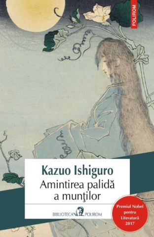 Carti - Amintirea Palida Muntilor, Kazuo Ishiguro - Editura Polirom