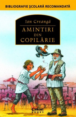 Corint - Amintiri Din Copilarie, Ion Creanga - Editura Corint