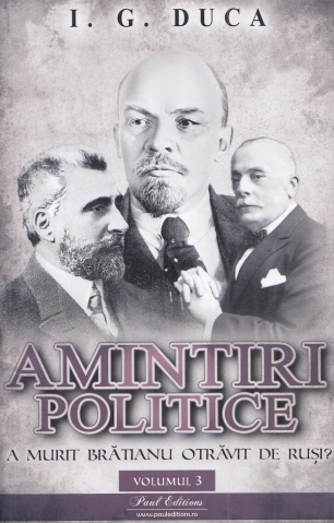 Paul Editions - Amintiri Politice Duca Vol Iii, I.G. Duca - Editura Paul Editions