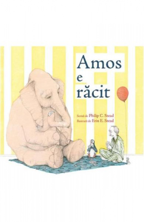 Grupe de varsta - Amos E Racit, Philip C. Stead, Erin E. Stead - Editura Art
