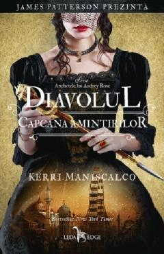 Grupe de varsta - Anchetele Lui Audrey Rose Vol. 4 Diavolul. Capcana Amintirilor, Kerri Maniscalco - Editura Corint