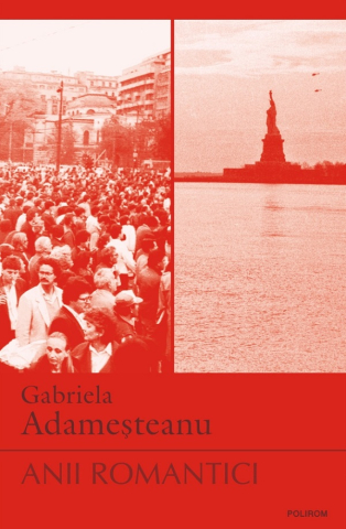 Biografii - Anii Romantici, Gabriela Adamesteanu - Editura Polirom