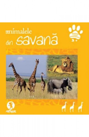 Grupe de varsta - Animalele Din Savana,  - Editura Art