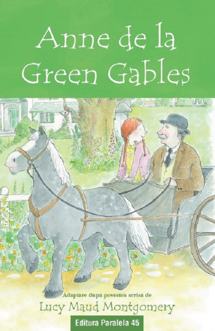 Grupe de varsta - Anne De La Green Gables (Text Adaptat 6+), Lucy Maud Montgomery - Editura Paralela 45