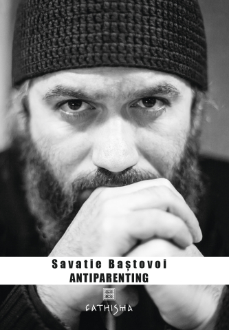 Sophia - Antiparenting, Savatie Bastovoi - Editura CATHISMA