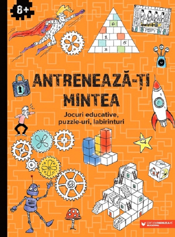Carti - Antreneaza-Ti Mintea. Jocuri Educative, Puzzle-Uri, Labirinturi. 8 Ani+,  - Editura Paralela 45