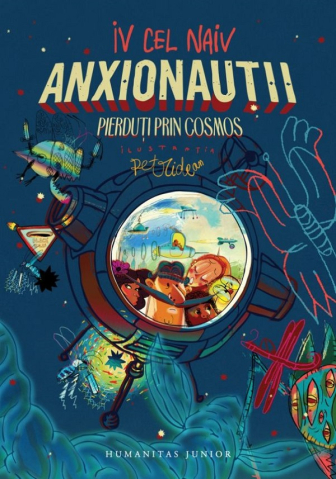 Edituri - Anxionautii.Pierduti Prin Cosmos, Iv Cel Naiv - Editura Humanitas