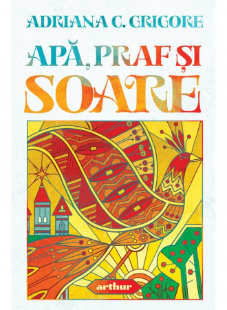 Fantasy - Apa, Praf Si Soare , C. Adriana Grigore - Editura Art