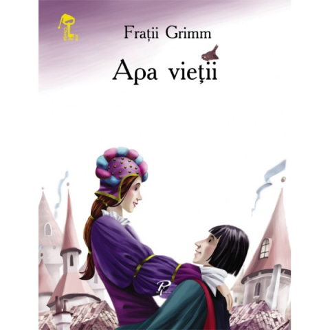 Prut - Apa Vieții, Fratii Grimm - Editura Prut