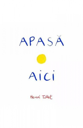Grupe de varsta - Apasa Aici, Herve Tullet - Editura Art