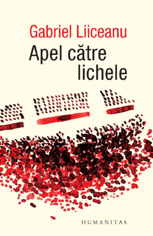 Edituri - Apel Catre Lichele, Gabriel Liiceanu - Editura Humanitas