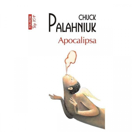Carti - Apocalipsa Top 10+ Nr 429, Chuck Palahniuk - Editura Polirom