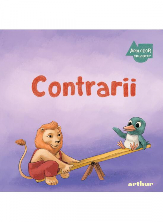 Grupe de varsta - Apolodor Educator: Contrarii, Dan Ungureanu - Editura Art