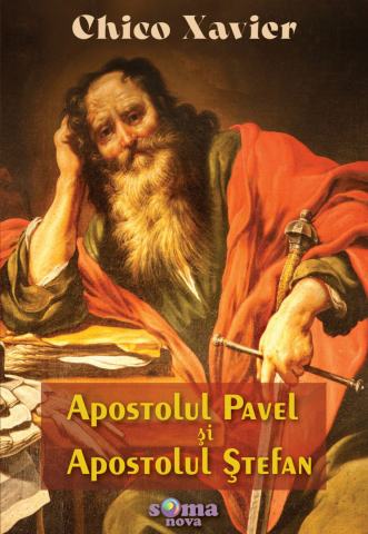Carti - Apostolul Pavel Și Apostolul Ștefan, Chico Xavier - Editura Soma