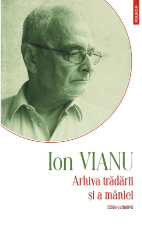Carti - Arhiva Tradarii Si A Maniei, Ion Vianu - Editura Polirom