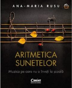 Válogatott könyvek - Corint-ARITMETICA SUNETELOR. MUZICA PE CARE NU O INVETI LA SCOALA